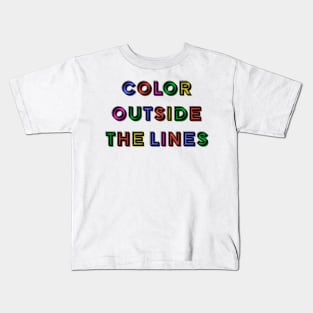 Color outside the lines Kids T-Shirt